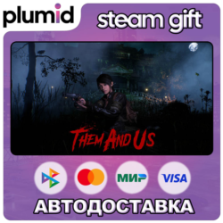 Them and Us Steam Gift / Россия   МИР / АВТО