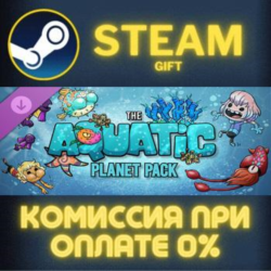 Oxygen Not Included: The Aquatic Planet Pack Steam Gift СТИМ ГИФТ ПК АВТОДОСТАВКА
