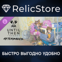 Until Then - Afterimages DLC - STEAM GIFT РОССИЯ