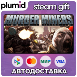 Murder Miners Steam Gift / Россия   МИР / АВТО