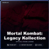 Mortal Kombat: Legacy Kollection (Steam Gift) · Весь мир · Автодоставка 24/7