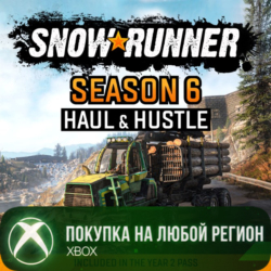 SnowRunner - Season 6: Haul & Hustle XBOX На Любой Регион