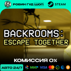 BACKROOMS: ESCAPE TOGETHER STEAM RU СНГ АВТО 24/7