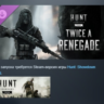 Hunt: Showdown 1896 - Twice a Renegade DLC АВТОДОСТАВКА STEAM РОССИЯ