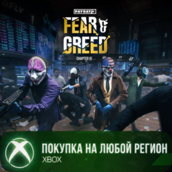 PAYDAY 3: Chapter 4 - Fear & Greed XBOX На Любой Регион