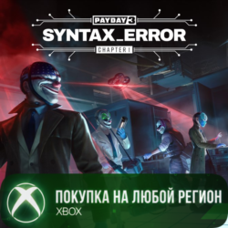 Payday 3: Chapter 1 - Syntax Error XBOX На Любой Регион