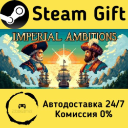 🚀 Imperial Ambitions 🤖 Steam Gift Россия ⚡ мгновенно
