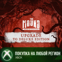 The Mound: Omen of Cthulhu - Upgrade to Deluxe XBOX На Любой Регион