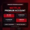 Netflix Premium Account | 1 Month | 4K UHD | 5 Devices | 4 Screens