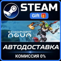 Echo Point Nova Steam Gift СТИМ ГИФТ ПК АВТОДОСТАВКА ПОДАРОК
