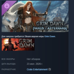 Grim Dawn - Fangs of Asterkarn DLC АВТОДОСТАВКА STEAM РОССИЯ
