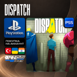 Dispatch • PS5 • Турция / Украина / Индия