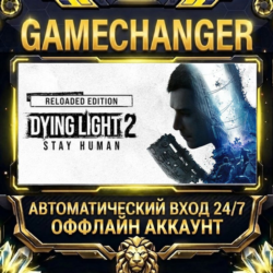 Dying Light 2 Stay Human: Reloaded Edition ⚡ Steam ОФФЛАЙН-аккаунт | Автовыдача 24/7