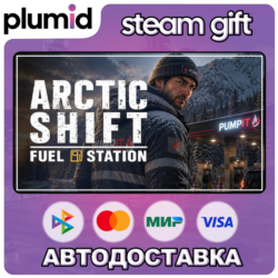 Arctic Shift: Fuel Station Steam Gift / Россия   МИР / АВТО