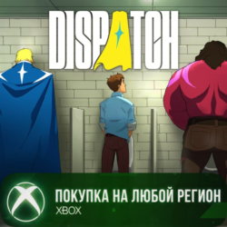 Dispatch XBOX  Digital Deluxe На Любой Регион