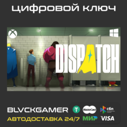 DISPATCH (XBOX PC) - Ключ