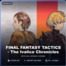 FINAL FANTASY TACTICS - The Ivalice Chronicles (Steam Gift)