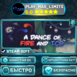 🎁A Dance of Fire and Ice *RU/BY/UA/СНГ Steam Auto