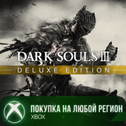 DARK SOULS™ III - Deluxe Edition XBOX На Любой Регион