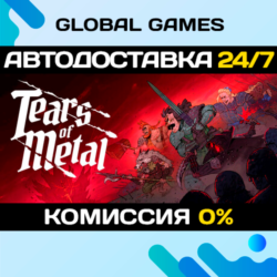 Tears of Metal STEAM GIFT 🚀АВТОДОСТАВКА