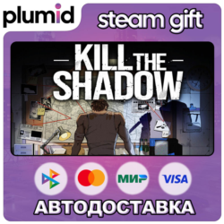 Kill The Shadow Steam Gift / Россия   МИР / АВТО