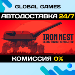 IRON NEST: Heavy Turret Simulator STEAM GIFT 🚀АВТОДОСТАВКА