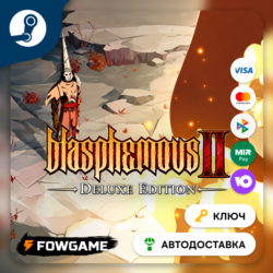 🔵   Blasphemous 2 - Deluxe Edition  (RU СНГ ТУРЦИЯ) 🔑КЛЮЧ STEAM