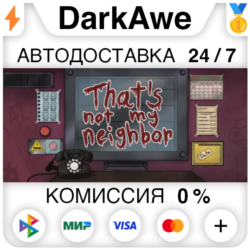 That&acute;s not my Neighbor STEAM•RU   АВТОДОСТАВКА   0%