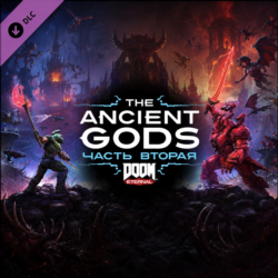 DOOM Eternal: The Ancient Gods - Part Two DLC (Ключ Steam | РФ СНГ)