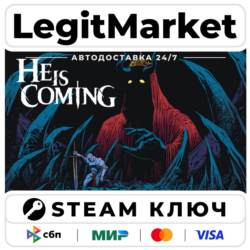 He is Coming | Steam Ключ | ВЕСЬ МИР