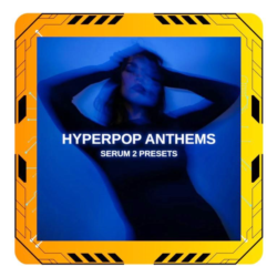 Hyperpop Anthems | Serum 2 Presets от Glitchedtones