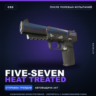 Five-SeveN | Heat Treated | После полевых испытаний · Скин Counter-Strike 2