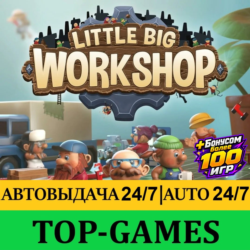 Little Big Workshop   100 Игр | Steam | АВТОВЫДАЧА 24/7