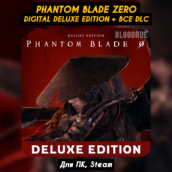 Phantom Blade Zero Digital DELUXE Ed. [Все DLC]・ ПАТЧИ・STEAM・[ Бонусы]