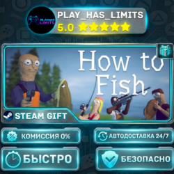 🎁How to Fish *RU/BY/UA/СНГ Steam Auto