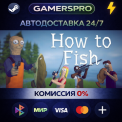 How to Fish・ВЫБОР РЕГИОНА・STEAM GIFT АВТО・