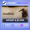 Mount & Blade — Steam ключ (Global) · моментально