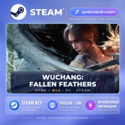 WUCHANG: Fallen Feathers — Steam ключ и DLC (СНГ)