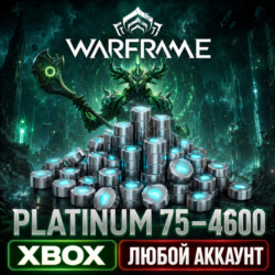🔥 WARFRAME — PLATINUM 75 - 4600 | REGAL AYA 3 - 15✅ XBOX