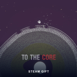 To The Core (Steam Gift) · РФ и мир · Автовыдача 24/7