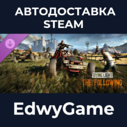 Dying Light: The Following · DLC STEAM GIFT · АВТОДОСТАВКА