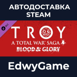 A Total War Saga: TROY - Blood & Glory · DLC STEAM GIFT · АВТОДОСТАВКА