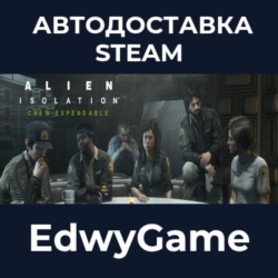 Alien: Isolation - Crew Expendable · DLC STEAM GIFT · АВТОДОСТАВКА