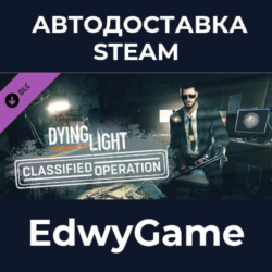 Dying Light - Classified Operation Bundle · DLC STEAM GIFT · АВТОДОСТАВКА