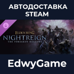 ELDEN RING NIGHTREIGN The Forsaken Hollows · DLC STEAM GIFT · АВТОДОСТАВКА