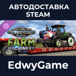 American Truck Simulator - Farm Machinery · DLC STEAM GIFT · АВТОДОСТАВКА