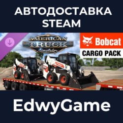 American Truck Simulator - Bobcat Cargo Pack · DLC STEAM GIFT · АВТОДОСТАВКА