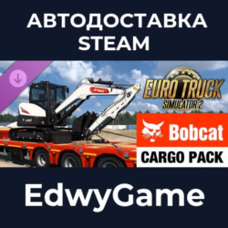 Euro Truck Simulator 2 - Bobcat Cargo Pack · DLC STEAM GIFT · АВТОДОСТАВКА