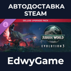 Jurassic World Evolution 3: Deluxe Upgrade Pack · DLC STEAM GIFT · АВТОДОСТАВКА