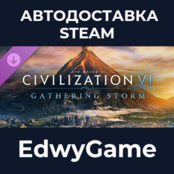 Sid Meier&acute;s Civilization® VI: Gathering Storm · DLC STEAM GIFT · АВТОДОСТАВКА